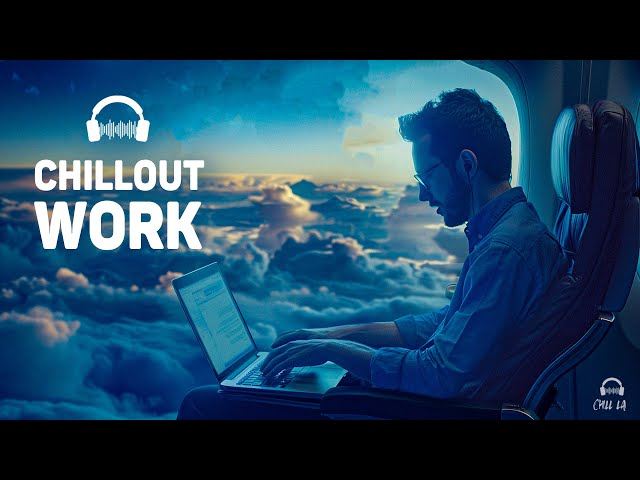 Chillout Music for Work — Future Garage for Concentration — Productive Takeoff