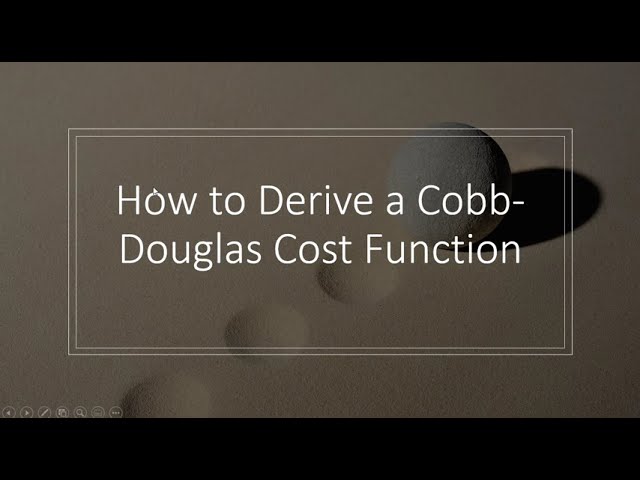 How to Derive a Cobb-Douglas Cost Function