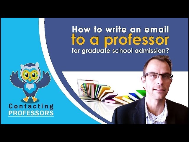 Mastering The Art Of Emailing Professors For Grad School Admission
