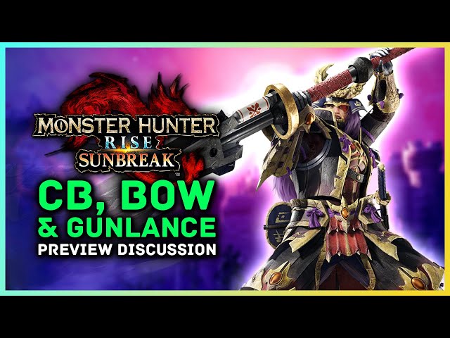 Charge Blade, Bow & Gunlance Switch Skills - MHR Sunbreak Weapon Preview Discussion