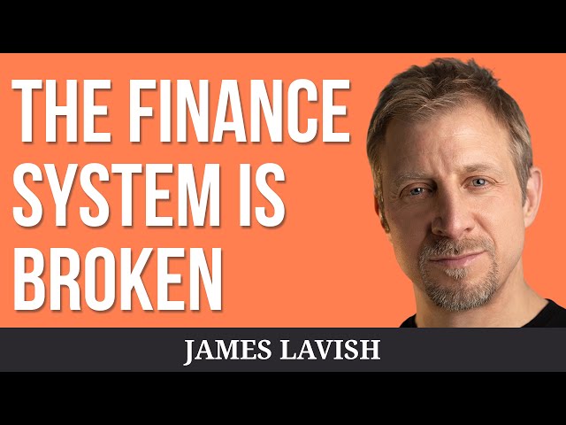 THE FINANCE SYSTEM IS BROKEN - James Lavish - BFM016