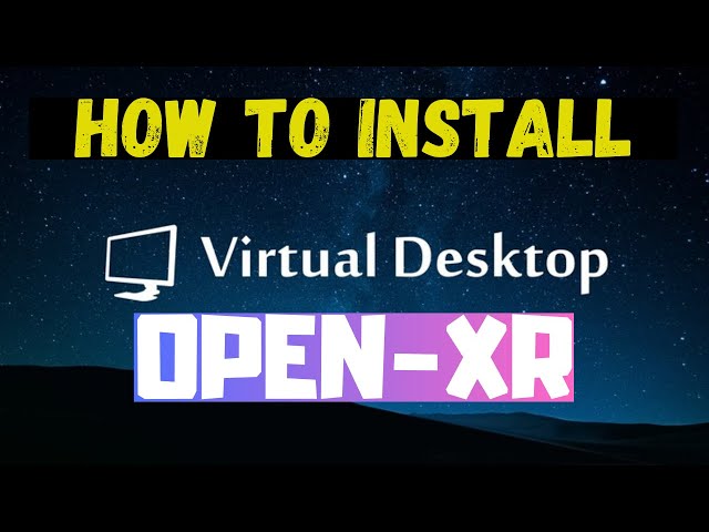 How to Opt in and install the beta Virtual Desktop OpenXR