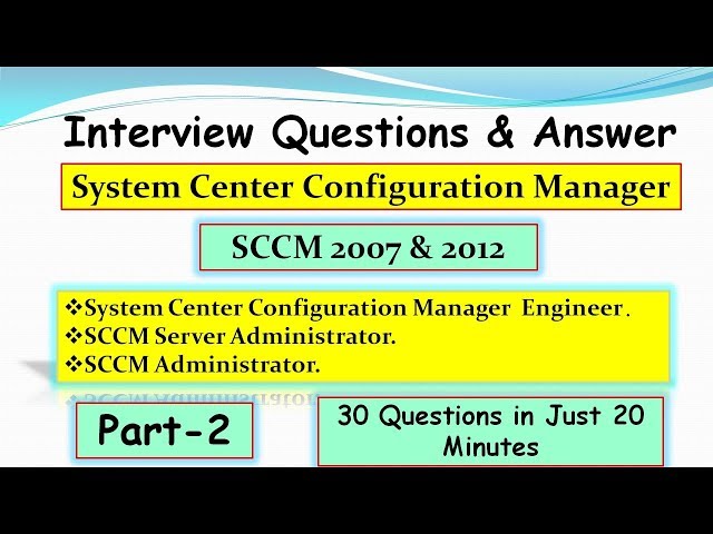 Interview Questions & Answer For System Center Configuration Manager  2007 & 2012