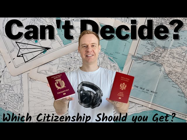 How to Decide Which Citizenship or Residency is Best For you?