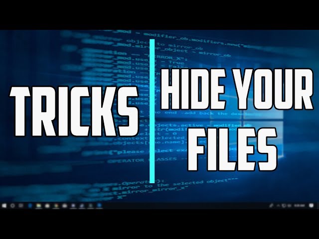 Best Way To Hide Your Windows Files
