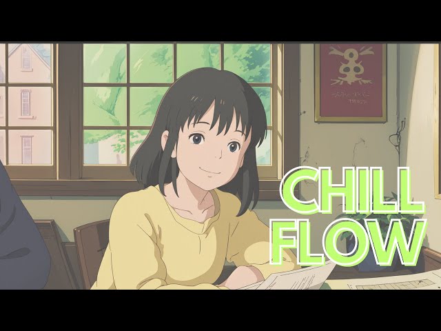 🍃 Chill Flow | Relaxing Lofi Beats to Ease Your Mind 🎶