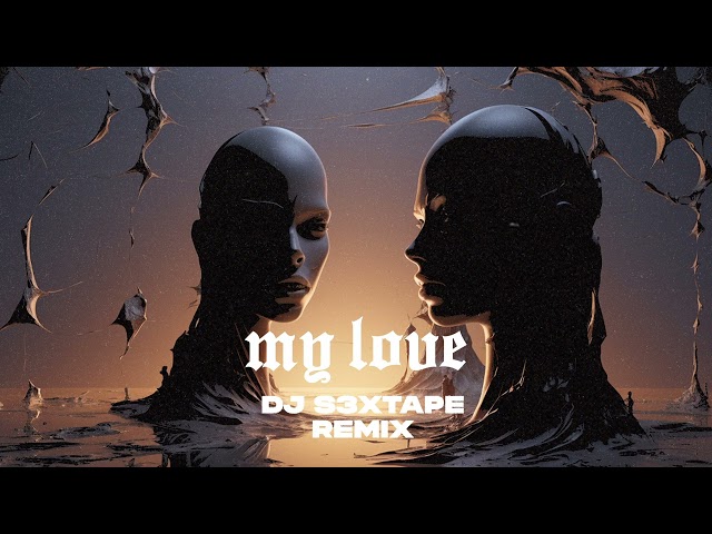 DJ s3xtape - My Love Remix