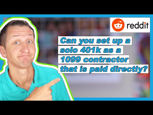 Can you set up a solo 401k as a 1099 independent contractor that is paid directly? | Reddit