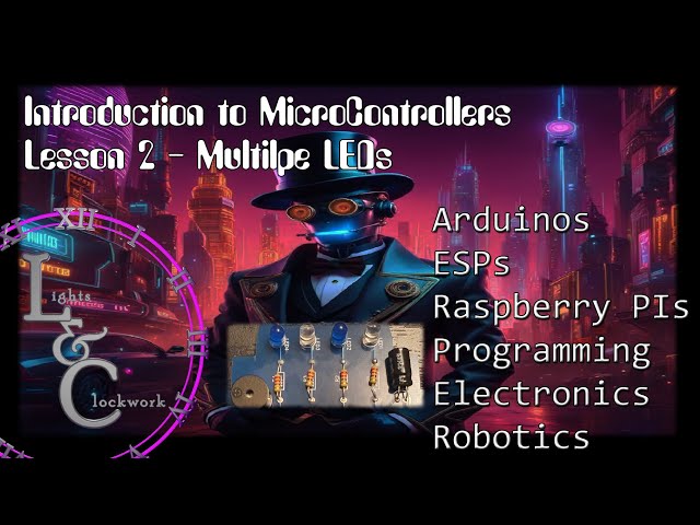 Introduction to Programming Microcontrollers Lesson 2 Arduinos and Multilpe LEDs