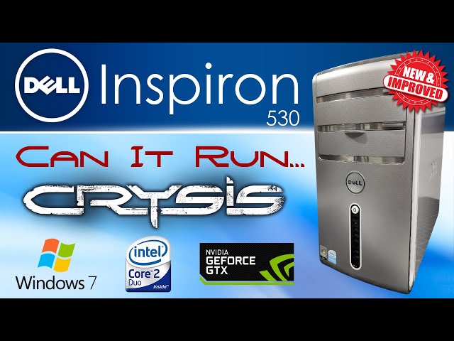 New & Improved Dell Inspiron 530 - But can it run Crysis?