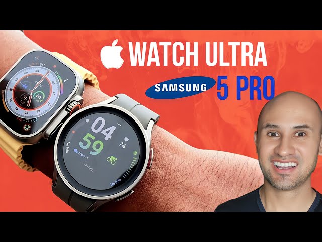 Apple Watch Ultra vs Samsung Galaxy Watch 5 Pro: Cuál es mejor reloj inteligente