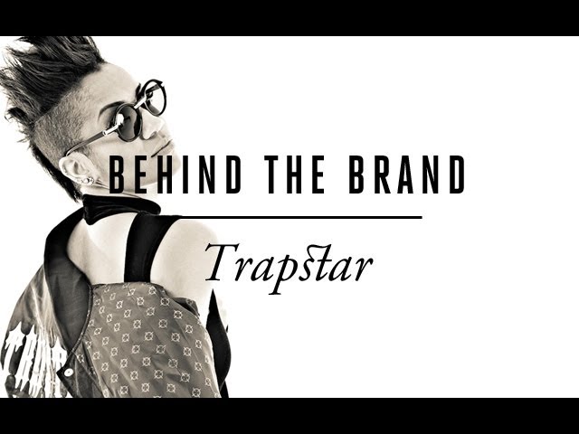 Trapstar | Behind the Brand [S1.EP1]: SBTV Fashion