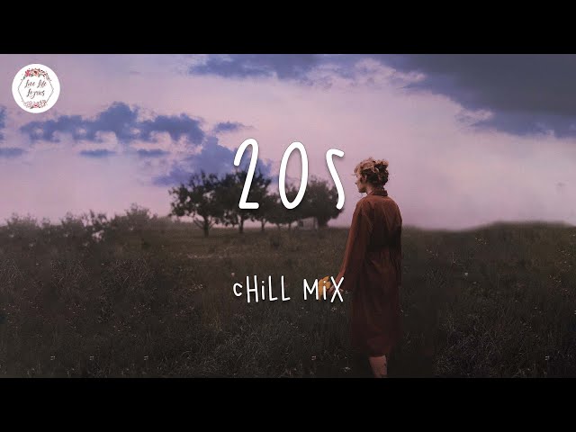 20s 🍂 Chill mix music playlist