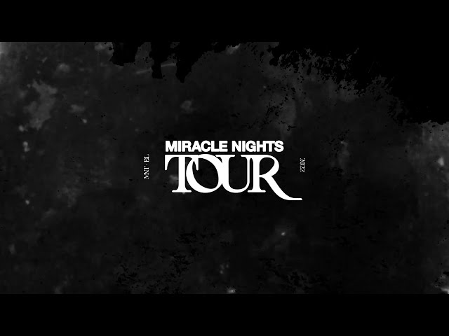 MIRACLE NIGHTS TOUR // Spring 2023