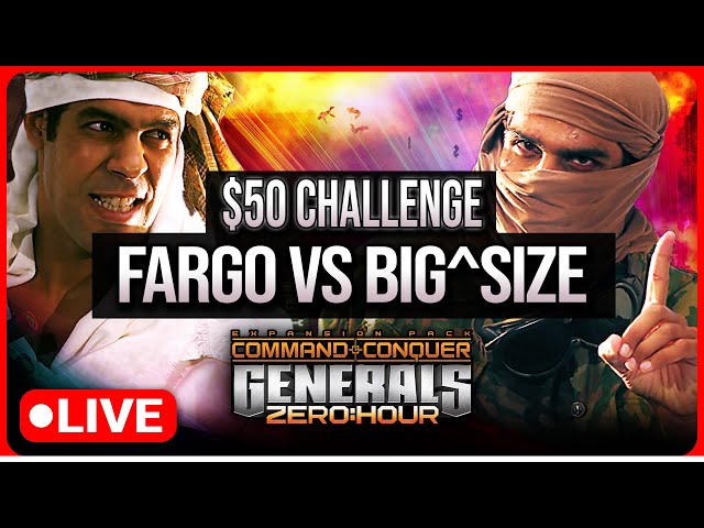 $50 Challenge: Fargo vs BiG^SiZe in a Best of 13 | C&C Generals Zero Hour