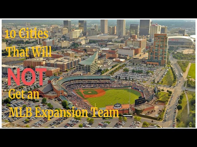 10 Cities That Will NOT Get an MLB Expansion Team