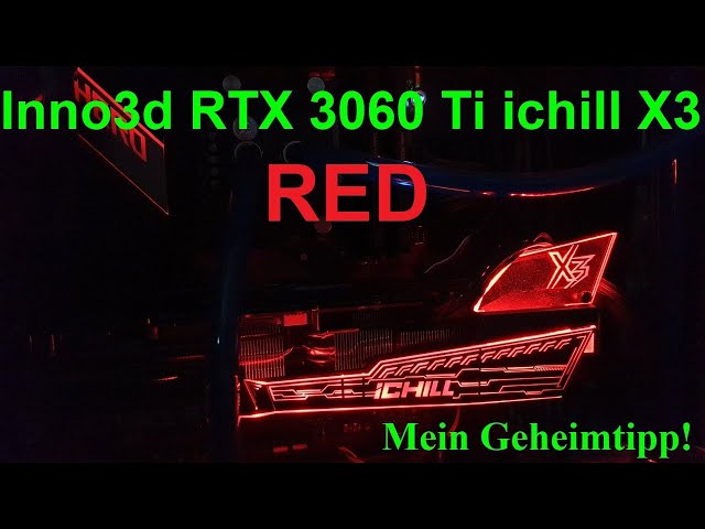 Inno3d RTX 3060 Ti iChill X3 - Geht es noch besser?