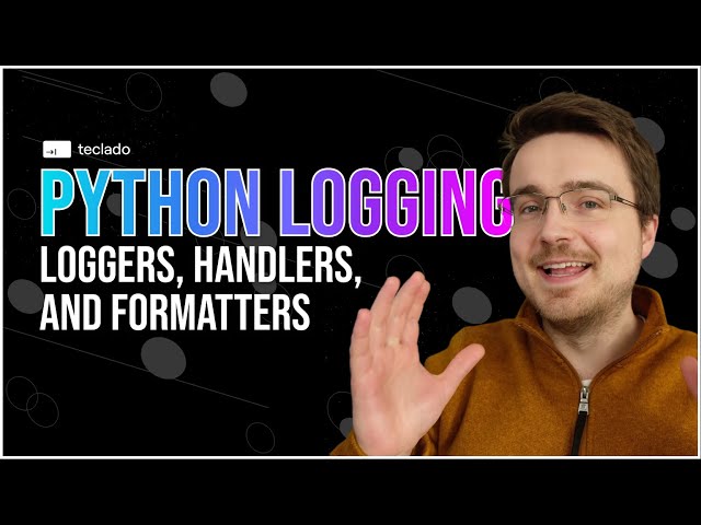 Python logging tutorial: loggers, handlers, and formatters