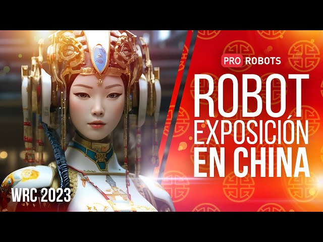 WRC 2023 - La mayor exposición de robots de China | Robots y tecnologías en la exposición de China