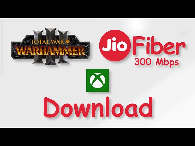 Jio Fiber 300Mbps - Total War Warhammer 3 Download