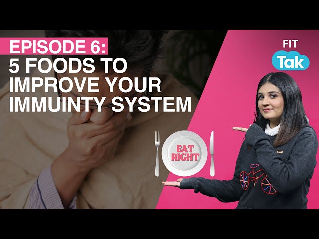 Immunity System Strengthening Foods| Episode: 6 | Are You Eating Right?