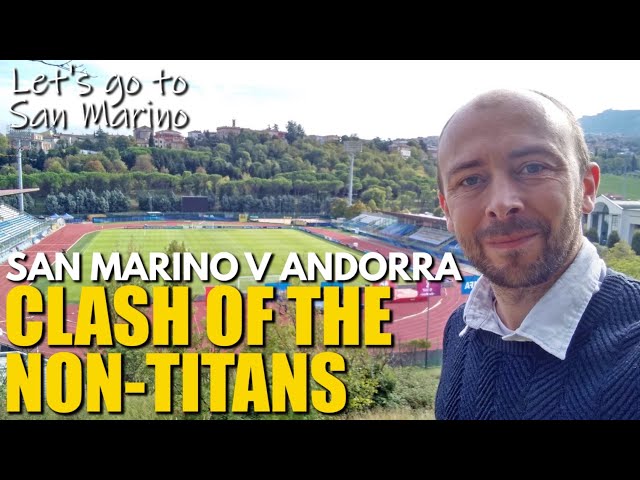 San Marino v Andorra: Can The World's Worst Team Finally Win?