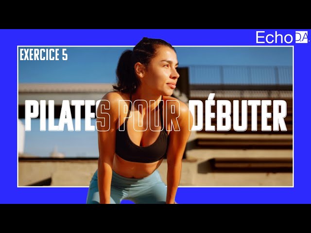 Pilates - Pour Débuter : Exercice 5