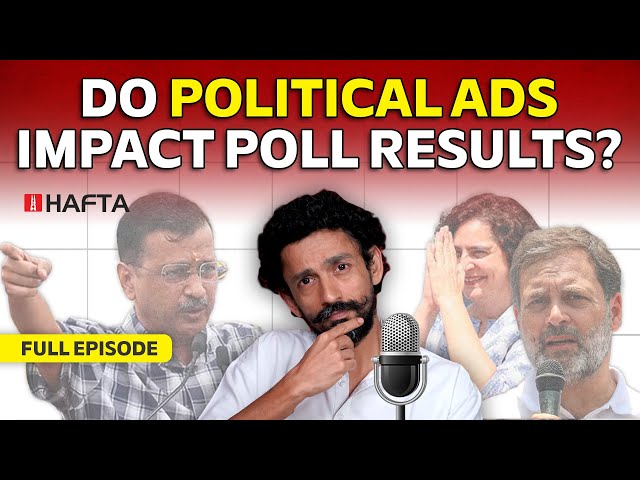 Political ads, Amethi-Rae Bareli fight, Kejriwal’s return | FULL EPISODE Hafta 485