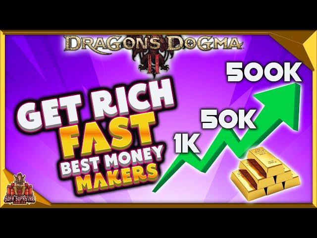 Dragons Dogma 2 Best Ways To Make Money Fast - Best Early Mid & Late Game Gold Farms