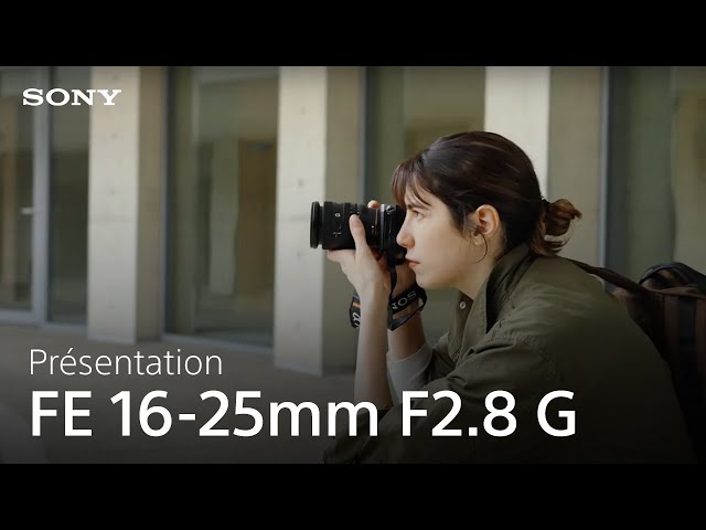 Découvrez l'objectif Sony FE 16-25mm F2.8 G