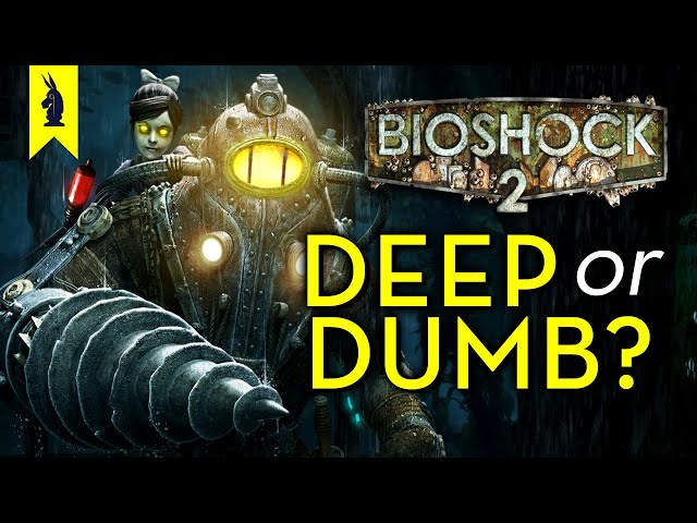 BioShock 2: Is It Deep or Dumb? – Wisecrack Edition