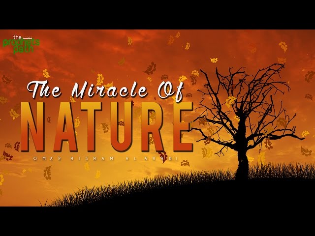 The Miracle Of Nature - Facts From The Quran