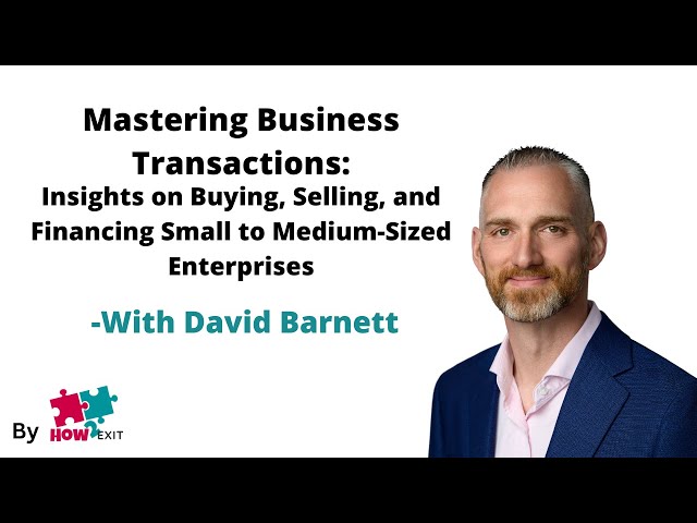 E215: Guiding Entrepreneurs: David Barnett's Comprehensive Approach to Buying and Selling Businesses