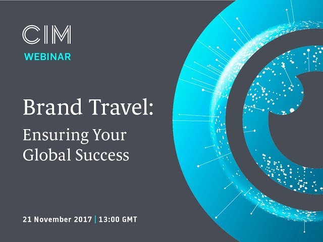 Brand Travel: Ensuring your global success - CIM Key Insights Webinar