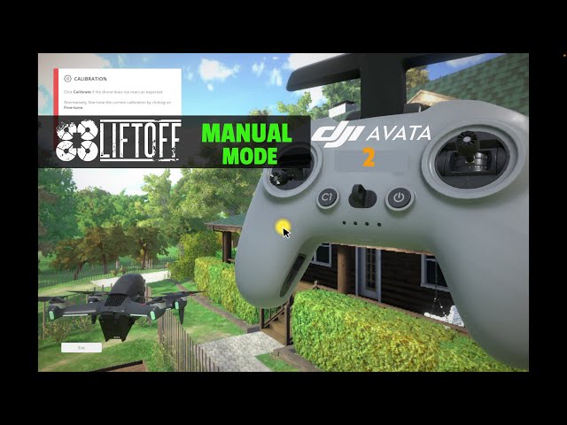 How to Fly DJI AVATA 2 in Manual Mode, Manual Mode in Liftoff Simulator