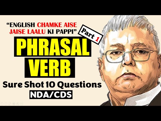 CDS/NDA COMPLETE PHRASAL VERBS Part 1 | अब नहीं कहोंगे की याद नहीं होता | Shubham Varshney