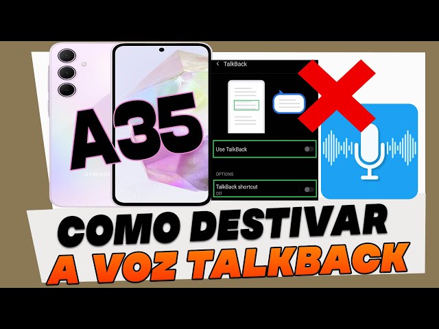 Como Desativar o TalkBack no Samsung Galaxy A35