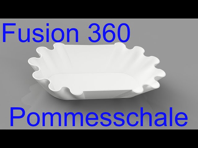 Die PommesSchale Fusion 360 Tutorial Deutsch CAD