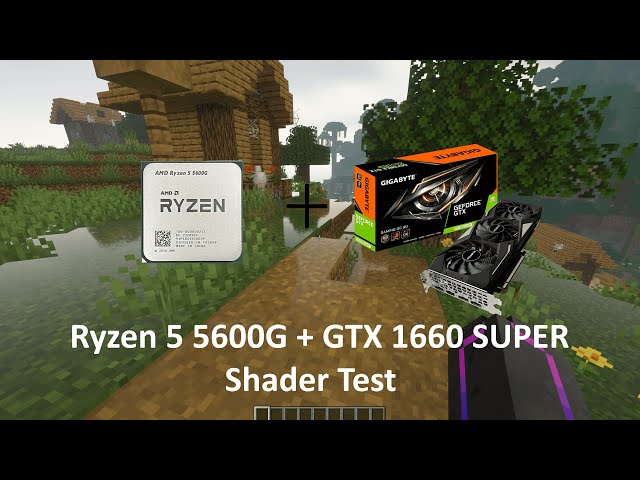 Ryzen 5 5600G + GTX 1660 SUPER Minecraft shader test