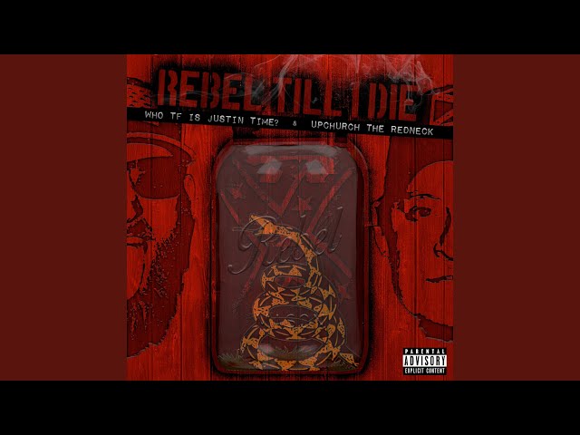 Rebel Till I Die (feat. Upchurch The Redneck)