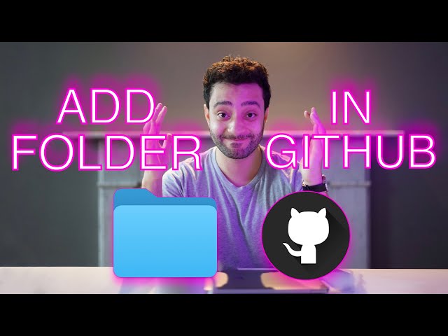 How to Add a Folder in Github MADE EASY