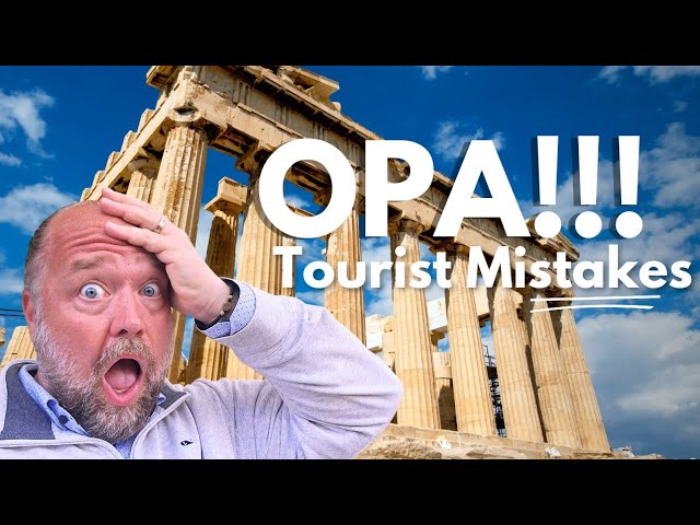 Biggest Mistakes Tourists Make in Athens