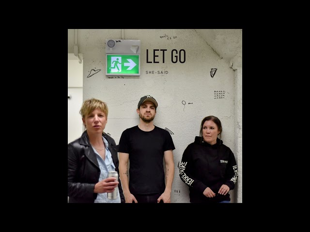 Let Go - She Said