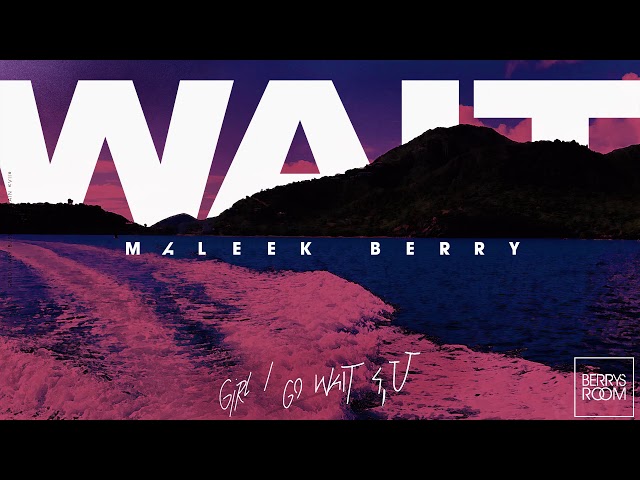 Maleek Berry - Wait (Official Audio)