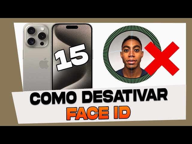 Como Desativar o Face ID no iPhone 15, 15 Plus, 15 Pro e 15 Pro Max