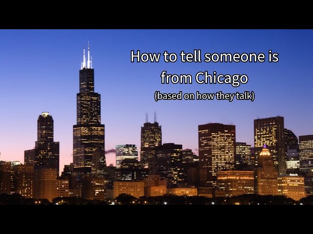 How to tell someone is from Chicago based on how they speak