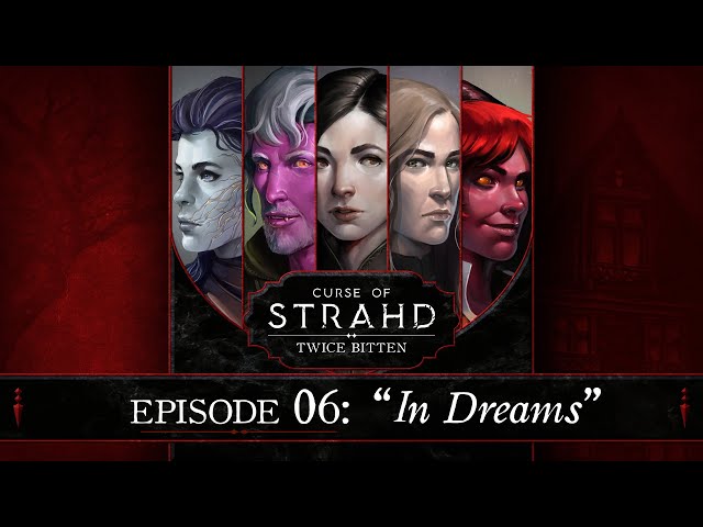 In Dreams | Curse of Strahd: Twice Bitten — Episode 6