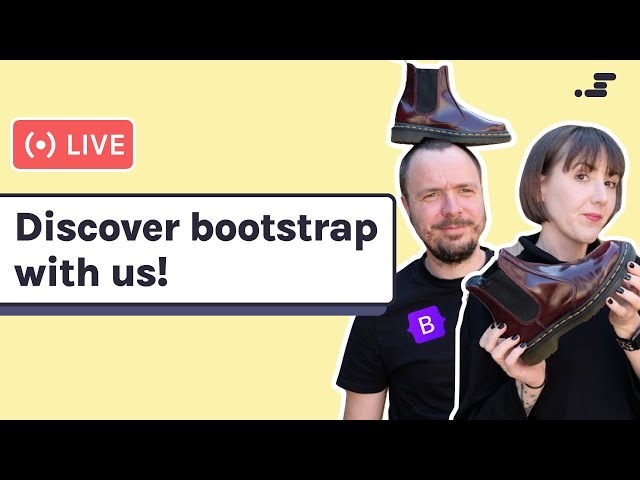 Discover Bootstrap with us!
