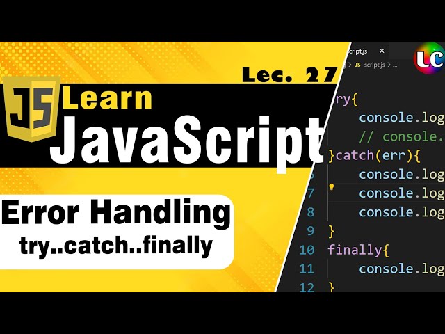 Javascript Error Handling - try, catch & finally | Lecture 27 | Learn Coding
