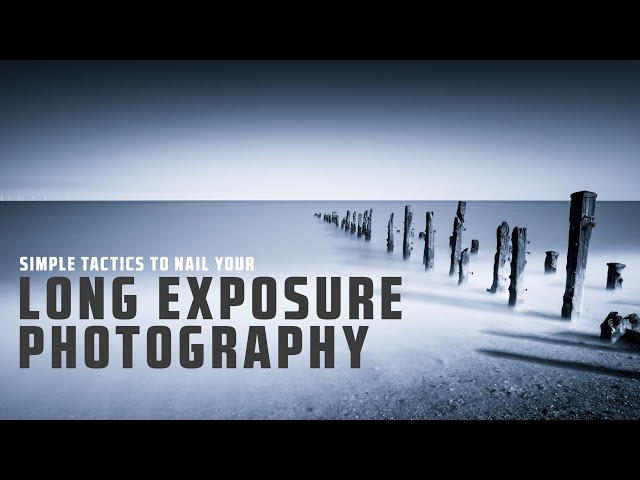 Simple TACTICS to NAIL your LONG EXPOSURE Photography
